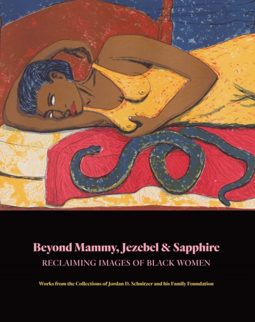 Beyond Mammy, Jezebel & Sapphire - Reclaiming Images Of Black Women, Hardback Book