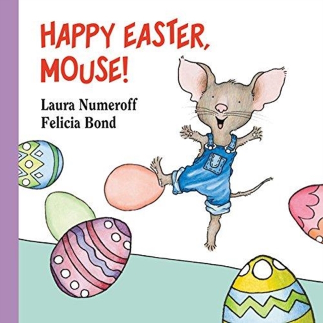 Happy Easter, Mouse! : An Easter And Springtime Book For Kids, Board book Book