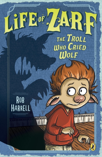 Life of Zarf: The Troll Who Cried Wolf, EPUB eBook