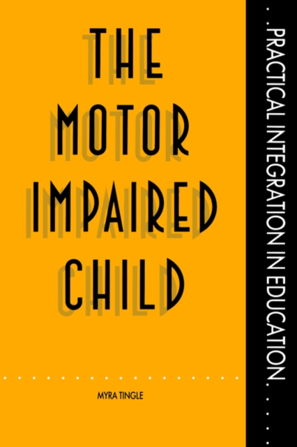 The Motor Impaired Child, Paperback / softback Book