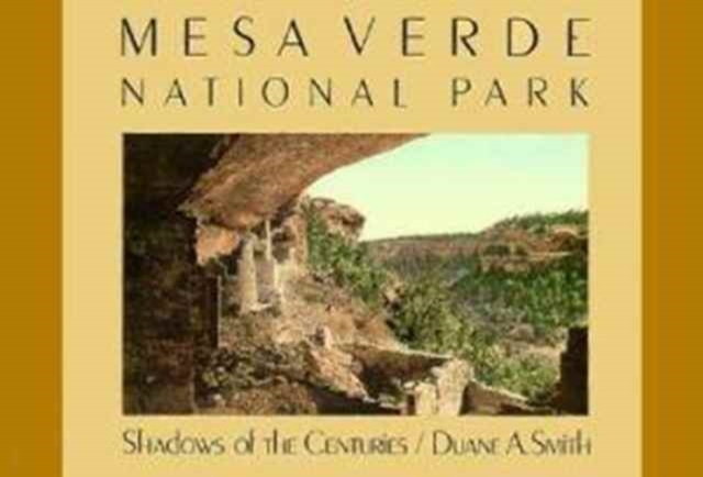 Mesa Verde National Park : Shadows of the Centuries, Paperback / softback Book