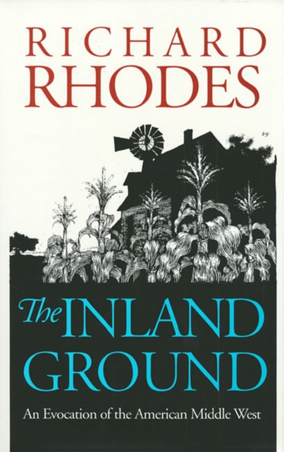 The Inland Ground : An Evocation of the American Middle West, Paperback / softback Book