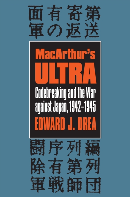 MacArthur's ""Ultra : Codebreaking and the War Against Japan, 1942-45, Paperback / softback Book
