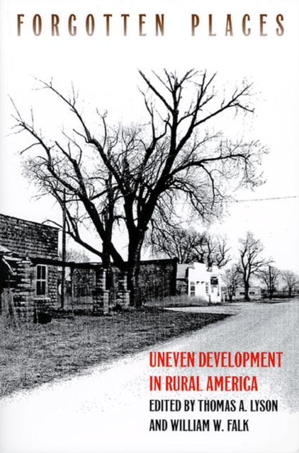 Forgotten Places : Uneven Development in Rural America, Paperback / softback Book