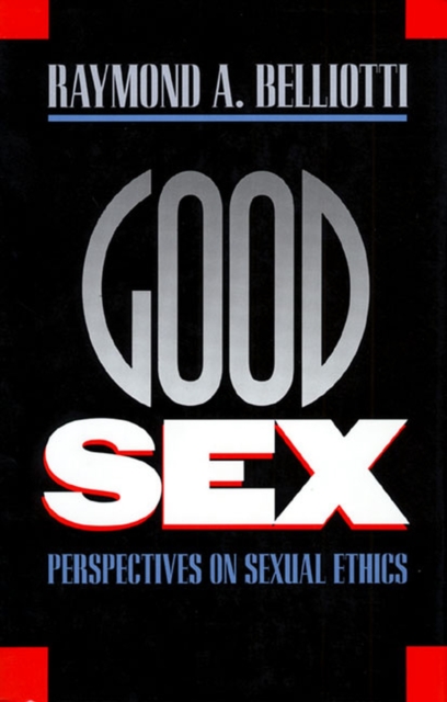 Good Sex : Perspectives on Sexual Ethics, Paperback / softback Book