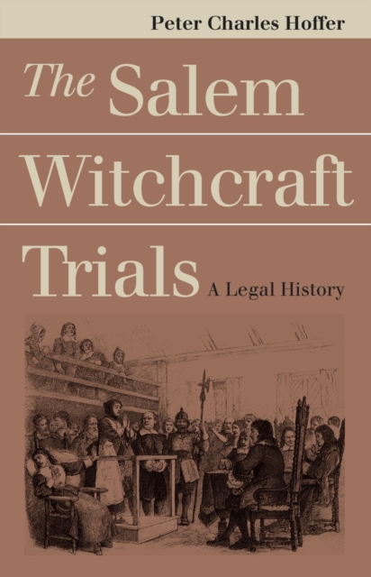 The Salem Witchcraft Trials : A Legal History, Paperback / softback Book