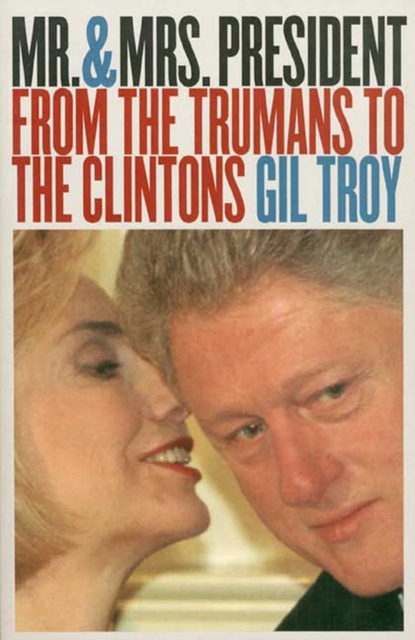 Mr.and Mrs.President : From the Trumans to the Clintons, Paperback / softback Book