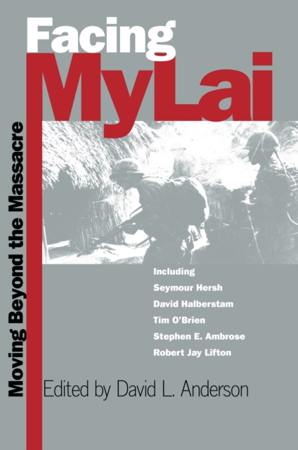 Facing My Lai : Moving Beyond the Massacre, Paperback / softback Book