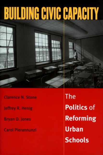 Building Civic Capacity : The Politics of Reforming Urban Schools, Paperback / softback Book