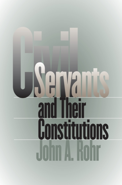 Civil Servants and Their Constitutions, Paperback / softback Book