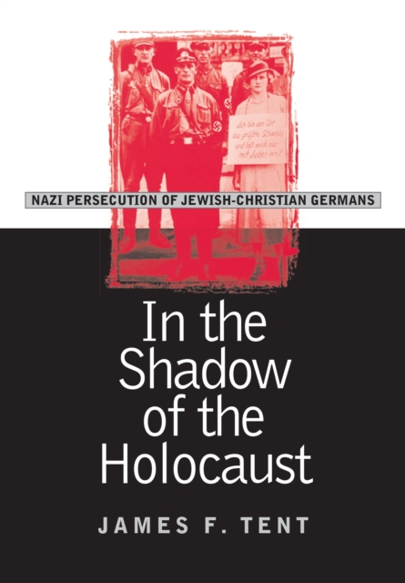 In the Shadow of the Holocaust : Nazi Persecution of Jewish-Christian Germans, Hardback Book