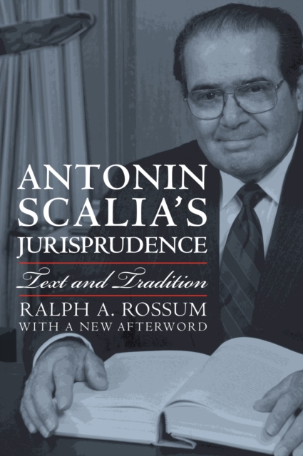 Antonin Scalia's Jurisprudence : Text and Tradition, Hardback Book