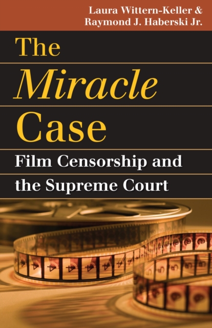 The Miracle Case : Film Censorship and the Supreme Court, Hardback Book