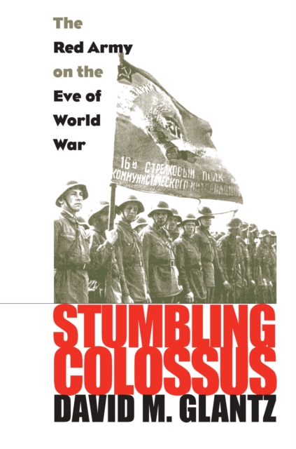 Stumbling Colossus : The Red Army on the Eve of World War, Paperback / softback Book