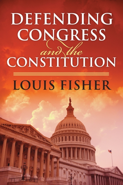 Defending Congress and the Constitution, Hardback Book