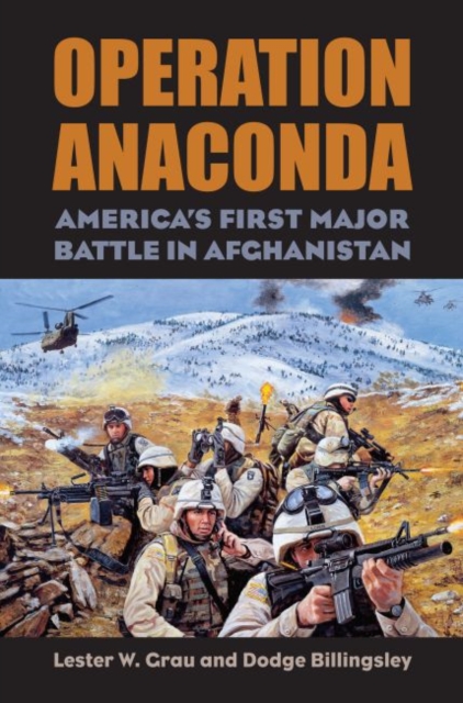 Operation Anaconda : America's First Major Battle in Afghanistan, Hardback Book