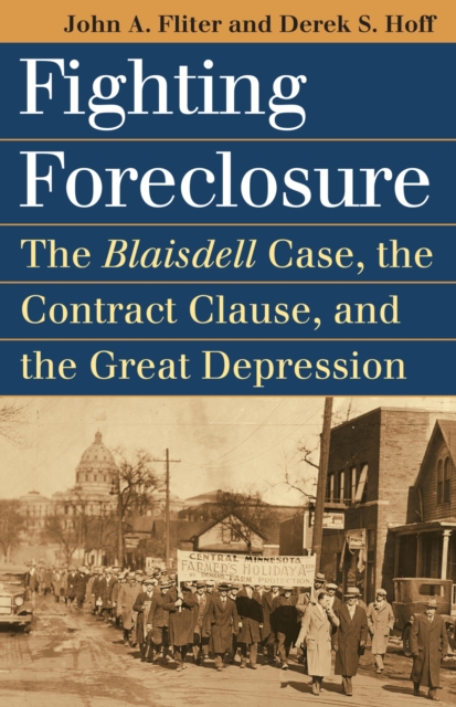 Fighting Foreclosure : The 'Blaisdell' Case, the Contract Clause and the Great Depression, Hardback Book