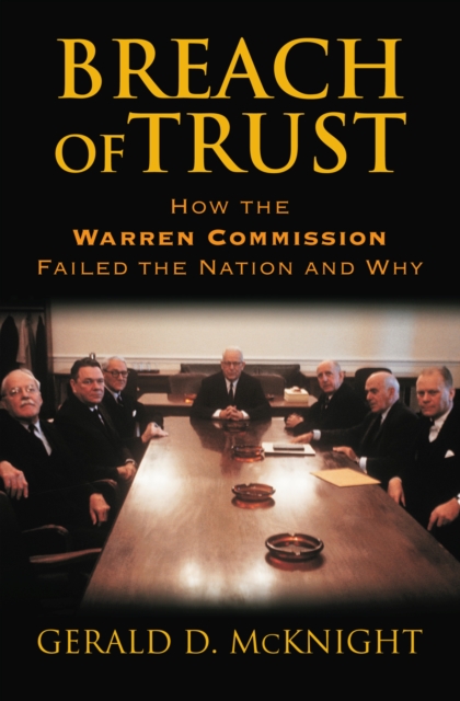 Breach of Trust : How the Warren Commission Failed the Nation and Why, Paperback / softback Book