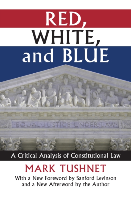 Red, White, and Blue : A Critical Analysis of Constitutional Law, Paperback / softback Book