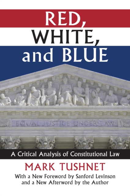 Red, White, and Blue : A Critical Analysis of Constitutional Law, EPUB eBook