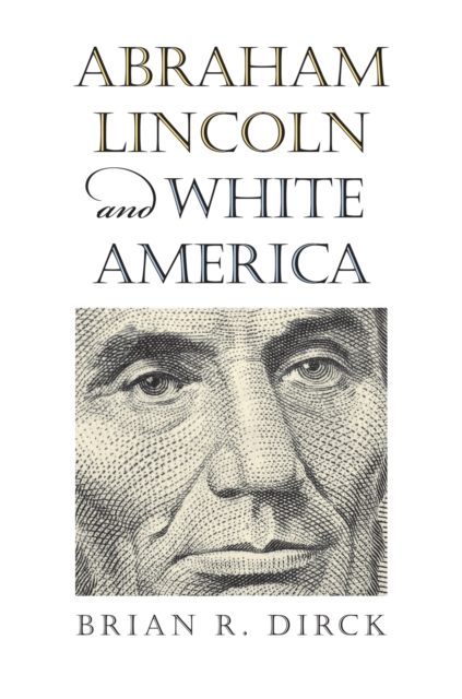 Abraham Lincoln and White America, Paperback / softback Book