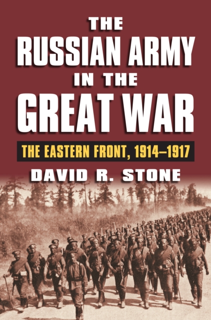 The Russian Army in the Great War : The Eastern Front, 1914-1917, EPUB eBook