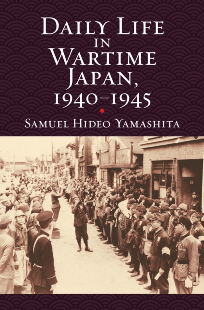Daily Life in Wartime Japan, 1940-1945, EPUB eBook