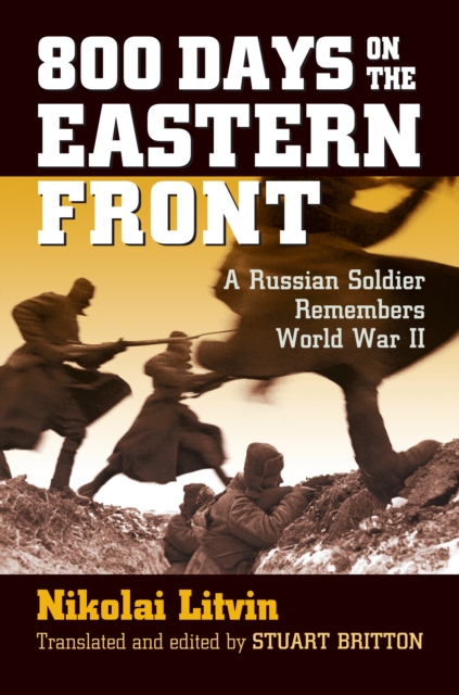 800 Days on the Eastern Front : A Russian Soldier Remembers World War II, EPUB eBook