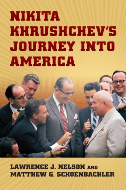 Nikita Khrushchev's Journey into America, Hardback Book