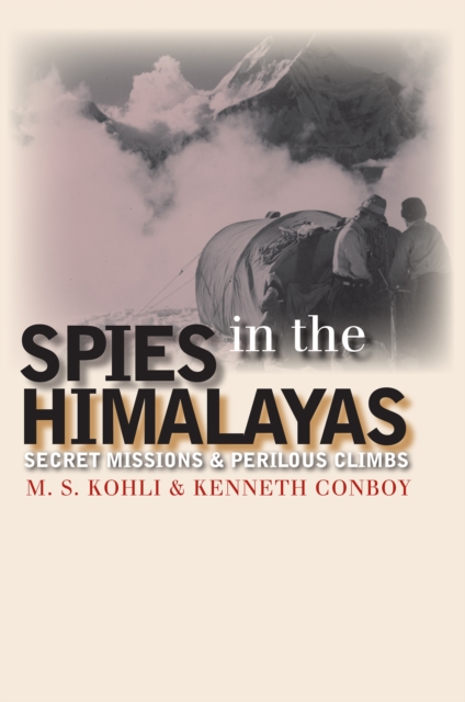 Spies in the Himalayas : Secret Missions and Perilous Climbs, EPUB eBook