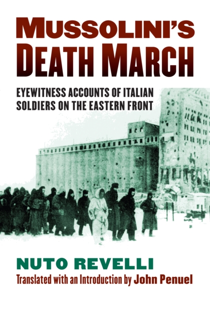 Mussolini's Death March : Eyewitness Accounts of Italian Soldiers on the Eastern Front, EPUB eBook