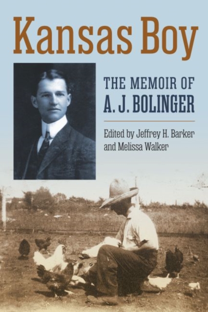 Kansas Boy : The Memoir of A. J. Bolinger, Paperback / softback Book