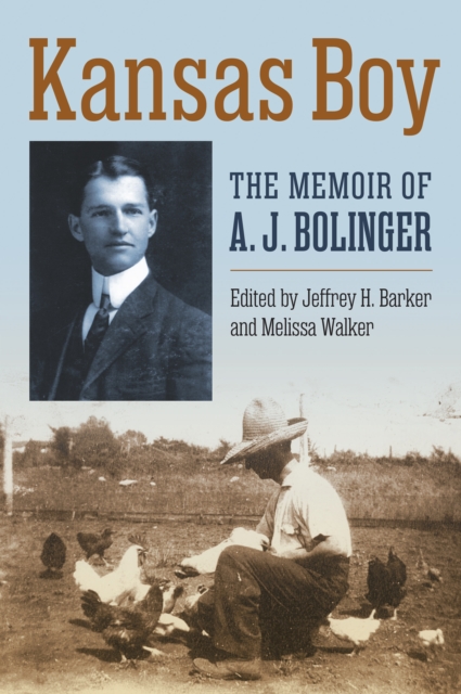 Kansas Boy : The Memoir of A. J. Bolinger, EPUB eBook