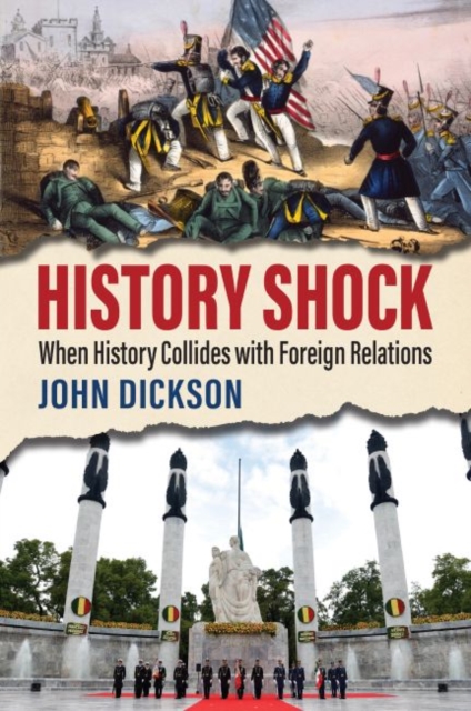 History Shock : When History Collides with Foreign Relations, Hardback Book