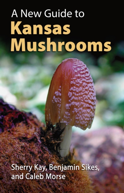 A New Guide to Kansas Mushrooms, EPUB eBook