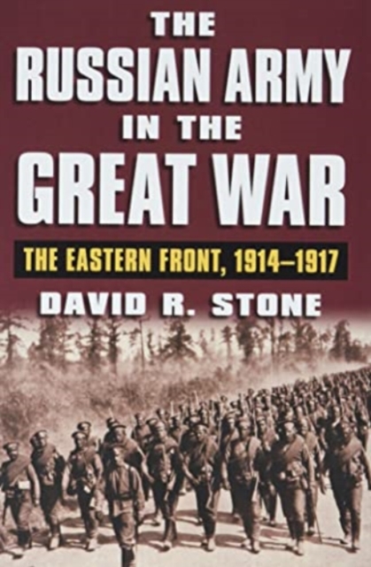 The Russian Army in the Great War : The Eastern Front, 1914-1917, Paperback / softback Book