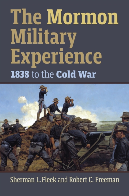 The Mormon Military Experience : 1938 to the Cold War, EPUB eBook