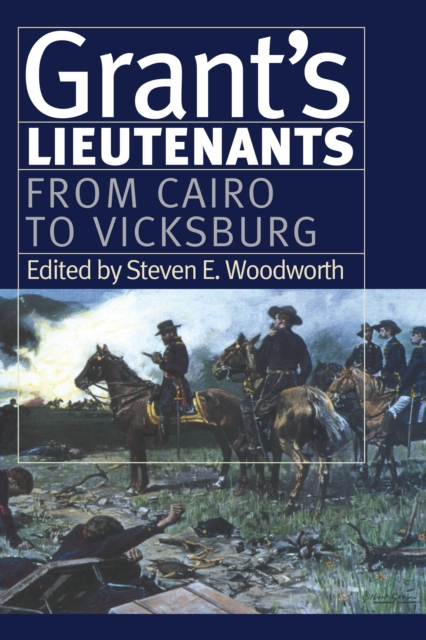Grant's Lieutenants : From Cairo to Vicksburg, EPUB eBook
