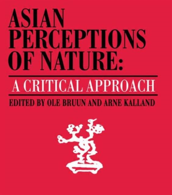 Asian Perceptions of Nature : A Critical Approach, Hardback Book