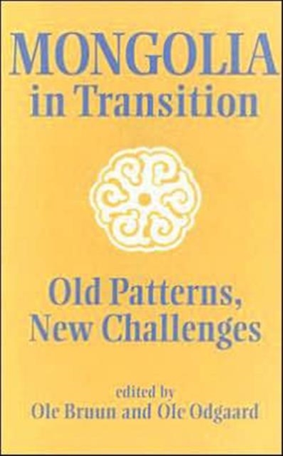 Mongolia in Transition : Old Patterns, New Challenges, Hardback Book