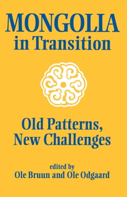 Mongolia in Transition : Old Patterns, New Challenges, Paperback / softback Book