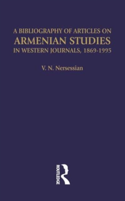 A Bibliography of Articles on Armenian Studies in Western Journals, 1869-1995, Hardback Book