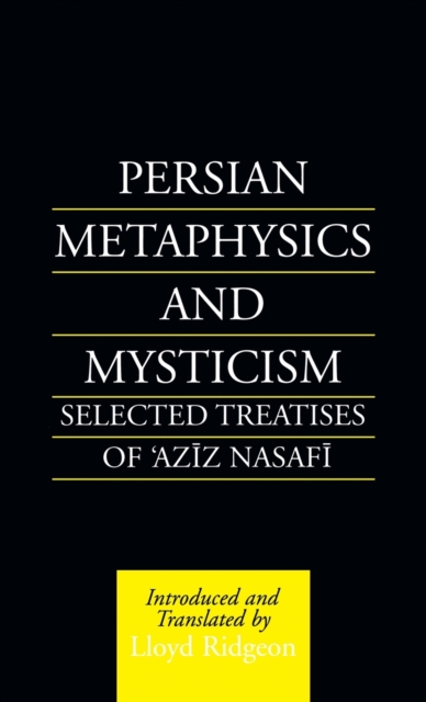 Persian Metaphysics and Mysticism : Selected Works of 'Aziz Nasaffi, Hardback Book