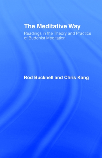 The Meditative Way : Readings in the Theory and Practice of Buddhist Meditation, Paperback / softback Book