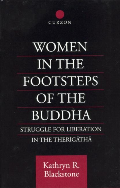 Women in the Footsteps of the Buddha : Struggle for Liberation in the Therigatha, Hardback Book