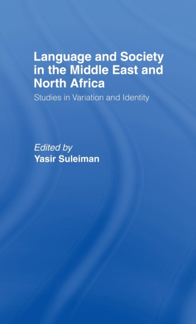 Language and Society in the Middle East and North Africa, Hardback Book
