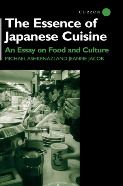 The Essence of Japanese Cuisine : An Essay on Food and Culture, Hardback Book