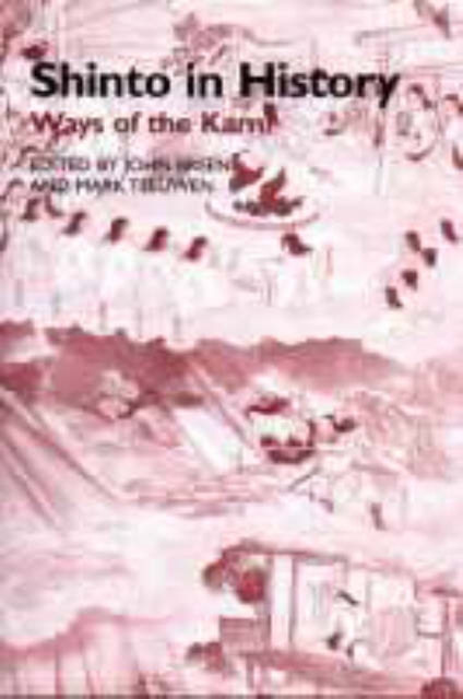 Shinto in History : Ways of the Kami, Hardback Book