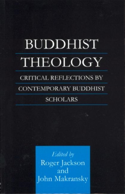 Buddhist Theology : Critical Reflections by Contemporary Buddhist Scholars, Paperback / softback Book