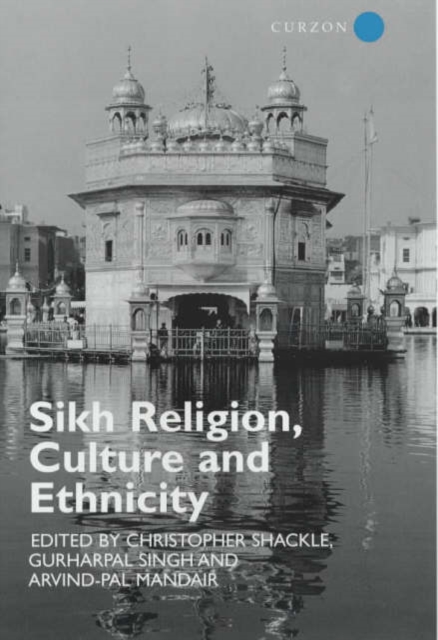 Sikh Religion, Culture and Ethnicity, Hardback Book